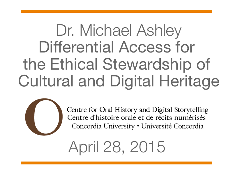 Differential Access for the Ethical Stewardship of Cultural and Digital Heritage – April 28, 2015